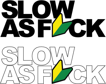 Slow as F*CK